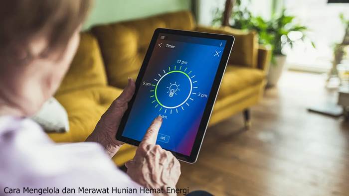 Cara Mengelola dan Merawat Hunian Hemat Energi