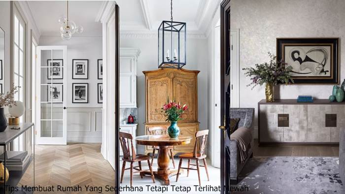 Tips Membuat Rumah Yang Sederhana Tetapi Tetap Terlihat Mewah